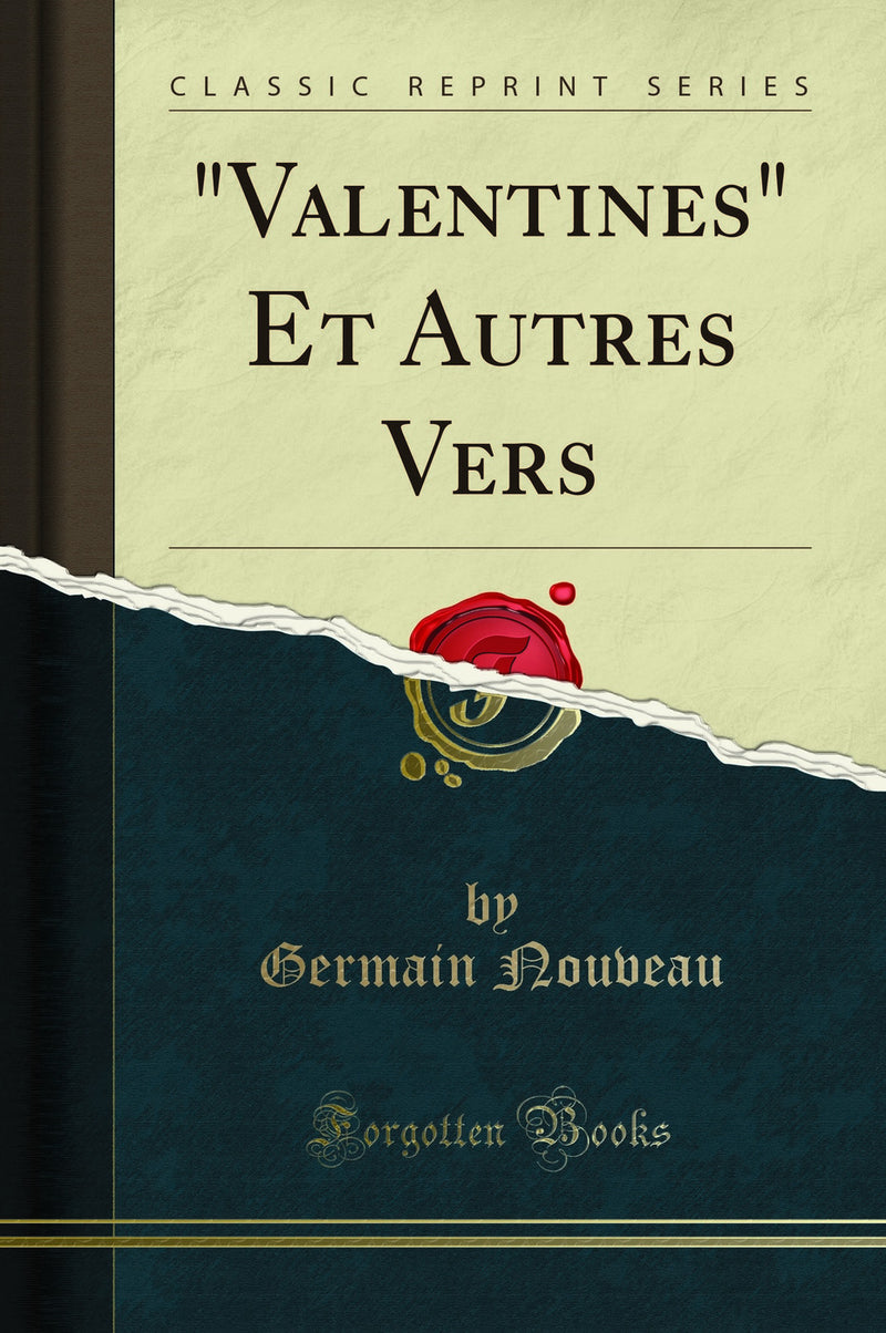 ""Valentines" Et Autres Vers (Classic Reprint)"