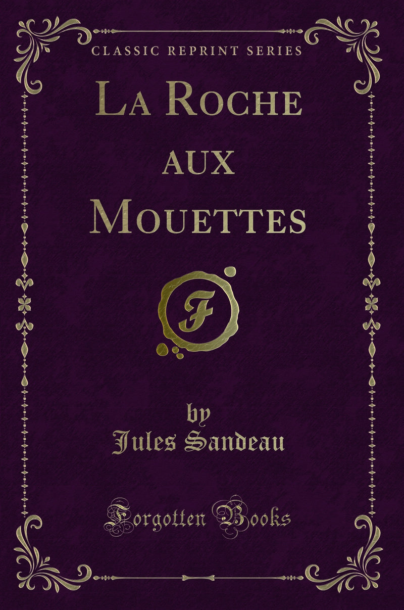 La Roche aux Mouettes (Classic Reprint)