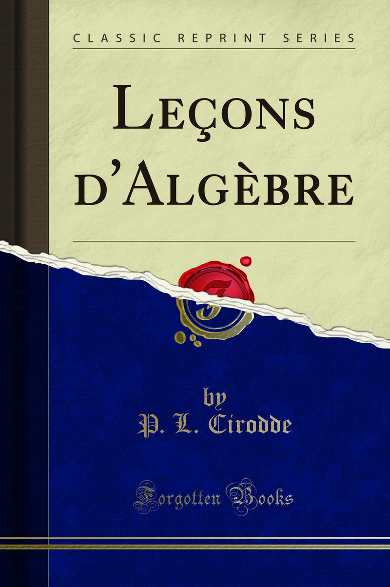 Leçons d''Algèbre (Classic Reprint)