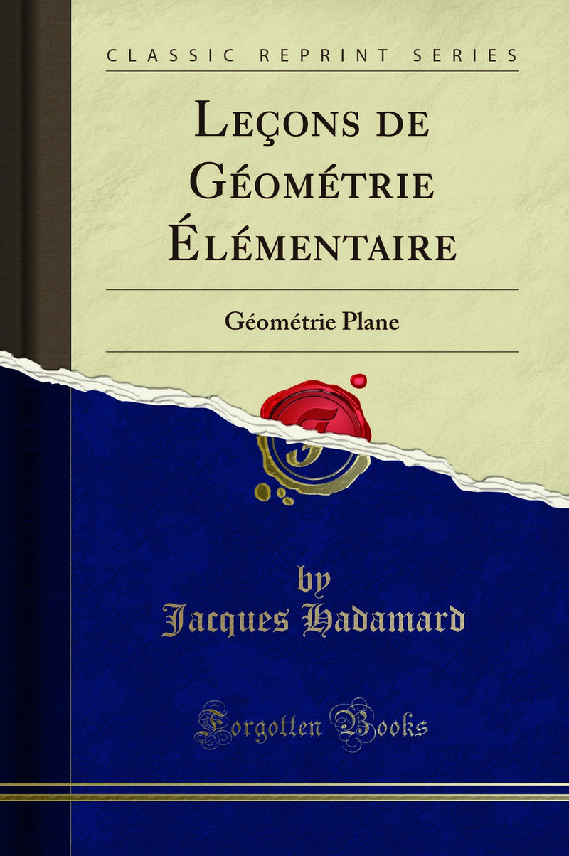 Leçons de Géométrie Élémentaire: Géométrie Plane (Classic Reprint)