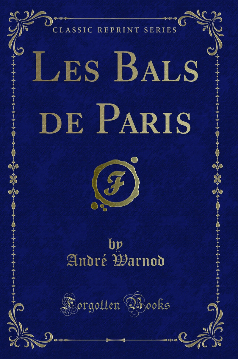 Les Bals de Paris (Classic Reprint)