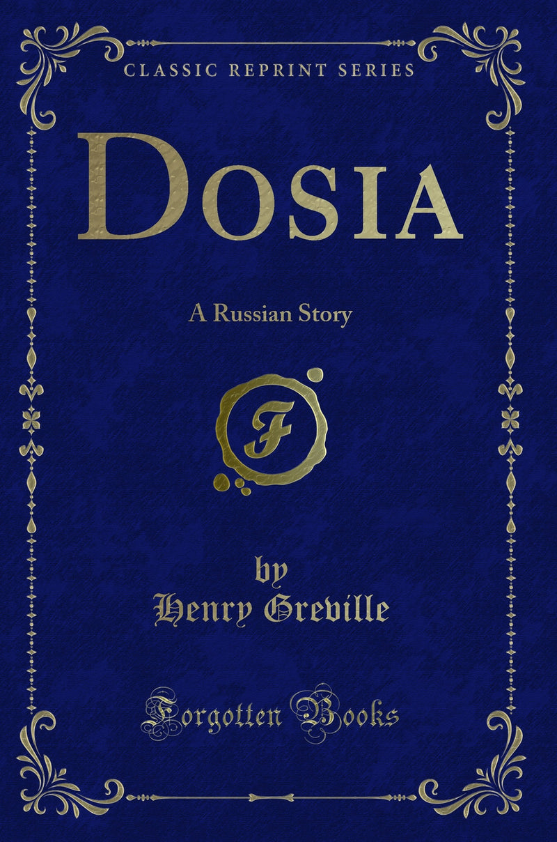 Dosia: A Russian Story (Classic Reprint)