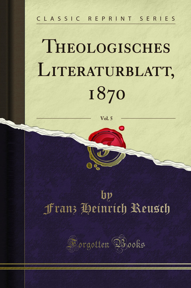 Theologisches Literaturblatt, 1870, Vol. 5 (Classic Reprint)