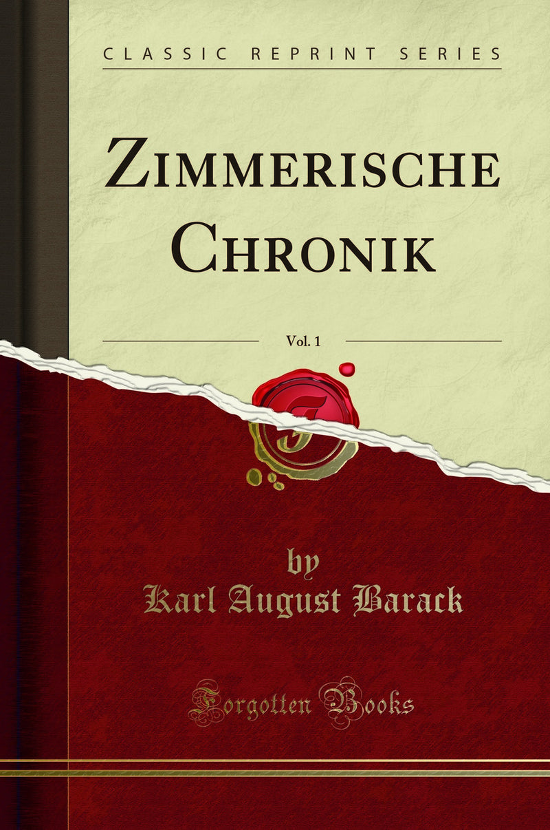 Zimmerische Chronik, Vol. 1 (Classic Reprint)