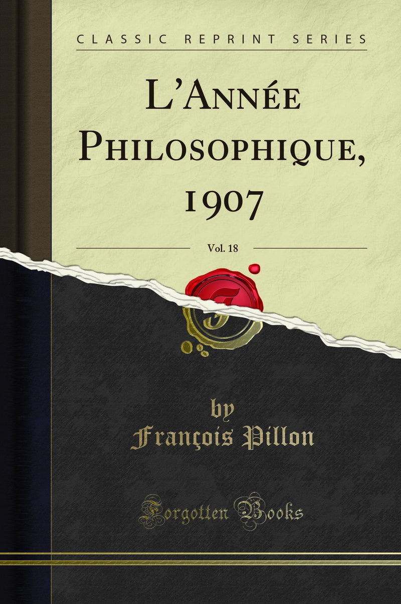 L''Année Philosophique, 1907, Vol. 18 (Classic Reprint)