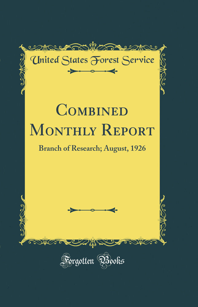 Combined Monthly Report: Branch of Research; August, 1926 (Classic Reprint)