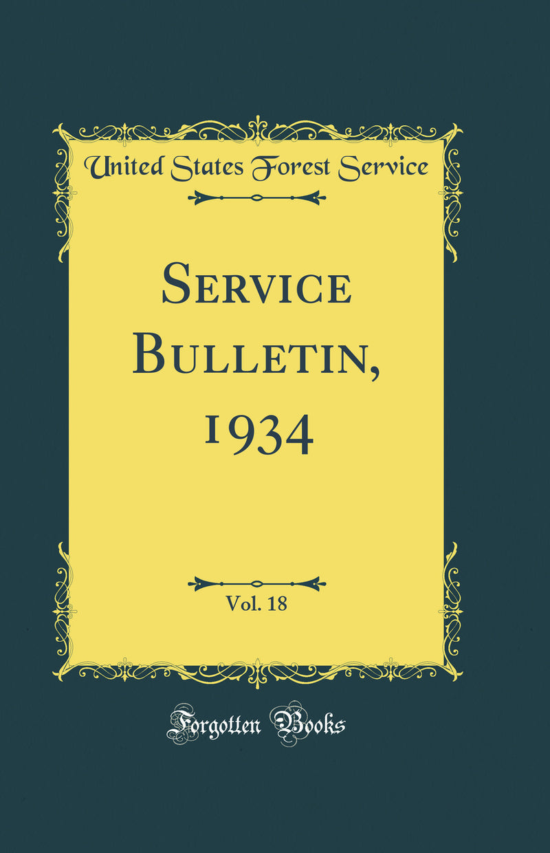 Service Bulletin, 1934, Vol. 18 (Classic Reprint)