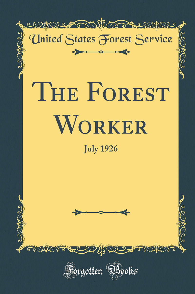 The Forest Worker: July 1926 (Classic Reprint)