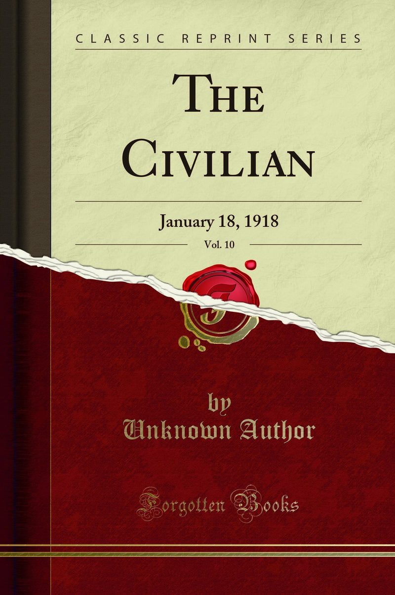 The Civilian, Vol. 10: January 18, 1918 (Classic Reprint)