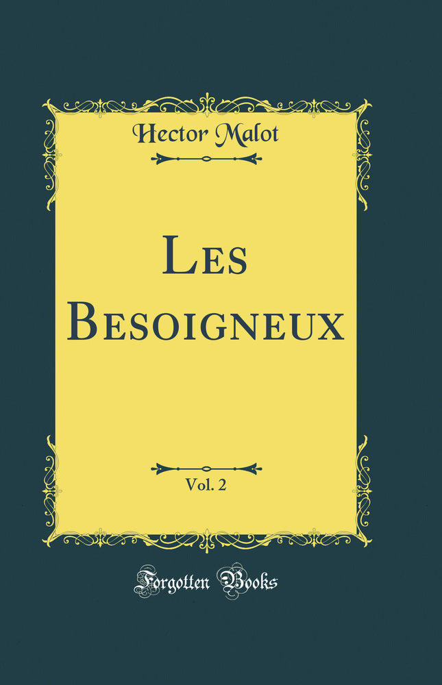 Les Besoigneux, Vol. 2 (Classic Reprint)