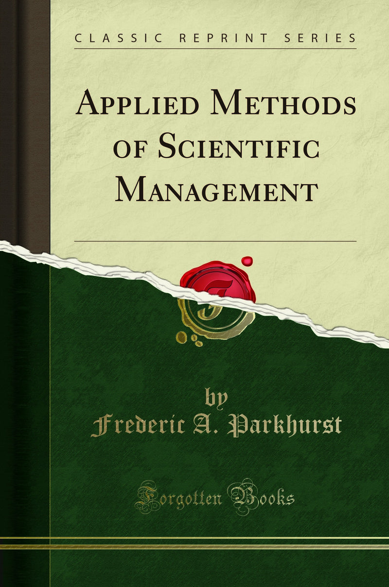 Applied Methods of Scientific Management (Classic Reprint)