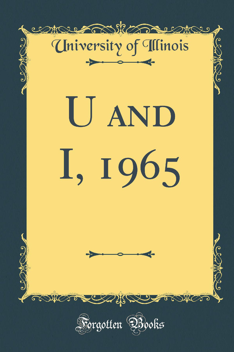 U and I, 1965 (Classic Reprint)