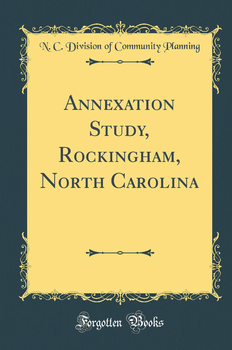 Annexation Study, Rockingham, North Carolina (Classic Reprint)