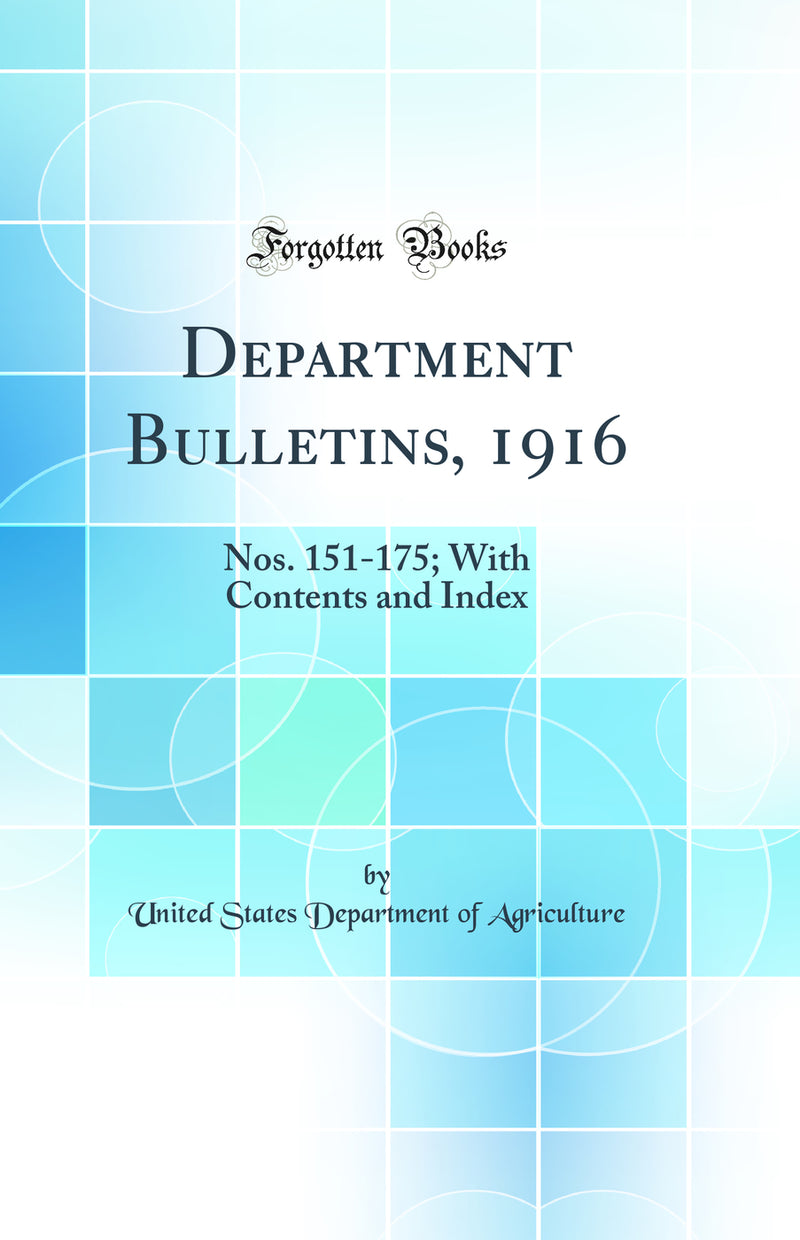 Department Bulletins, 1916: Nos. 151-175; With Contents and Index (Classic Reprint)