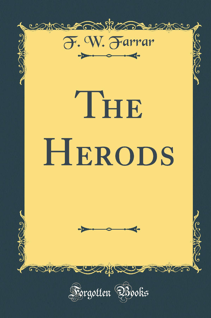 The Herods (Classic Reprint)