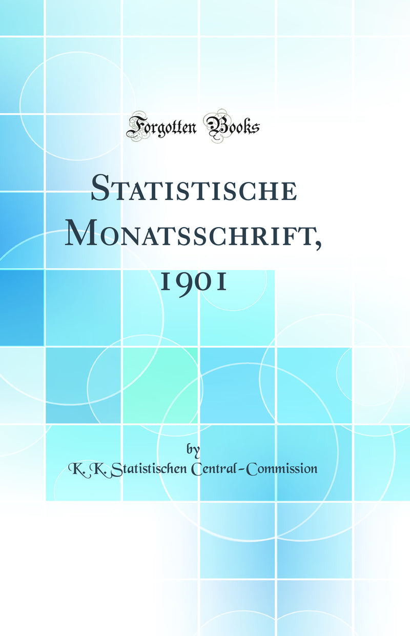 Statistische Monatsschrift, 1901 (Classic Reprint)