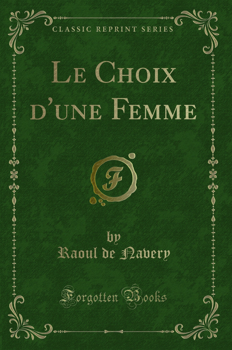 Le Choix d''une Femme (Classic Reprint)