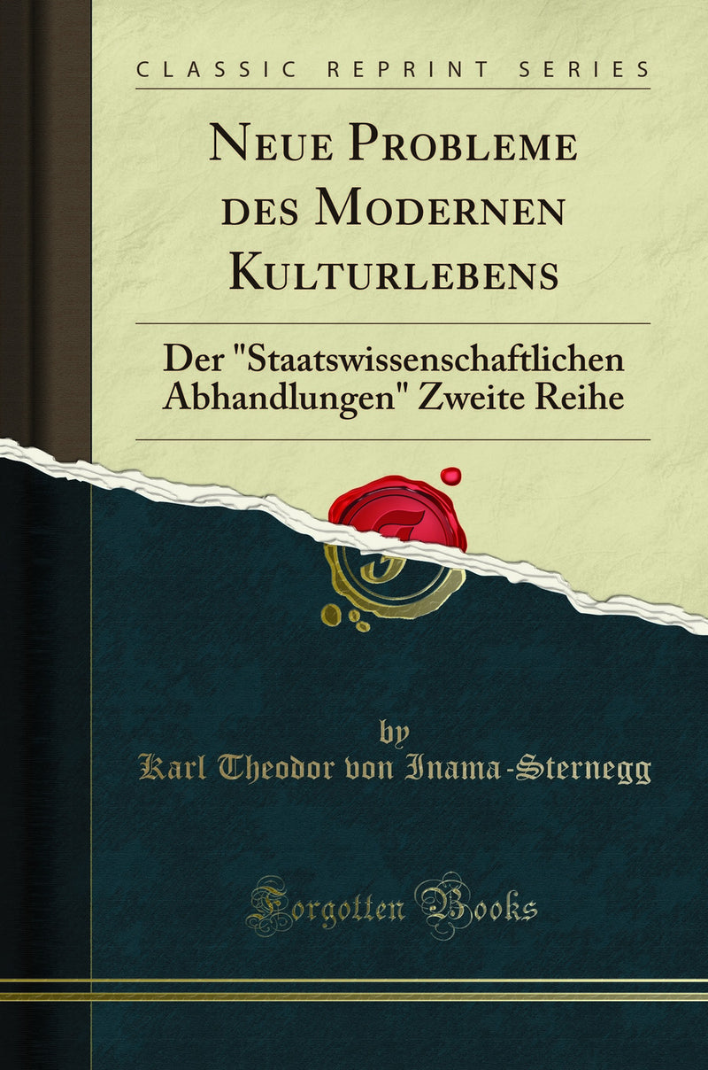 "Neue Probleme des Modernen Kulturlebens: Der "Staatswissenschaftlichen Abhandlungen" Zweite Reihe (Classic Reprint)"