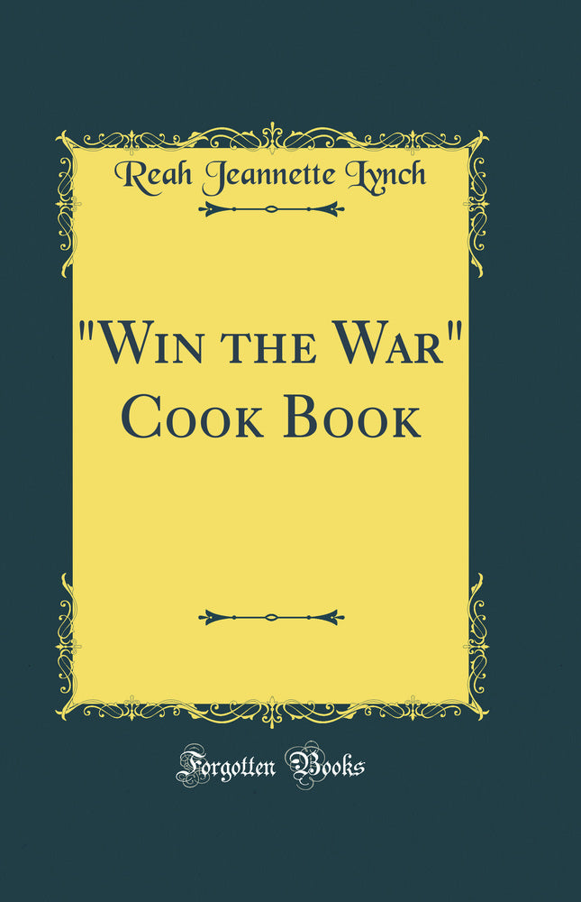 ""Win the War" Cook Book (Classic Reprint)"