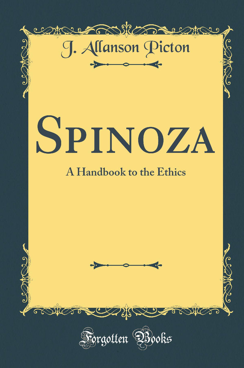 Spinoza: A Handbook to the Ethics (Classic Reprint)