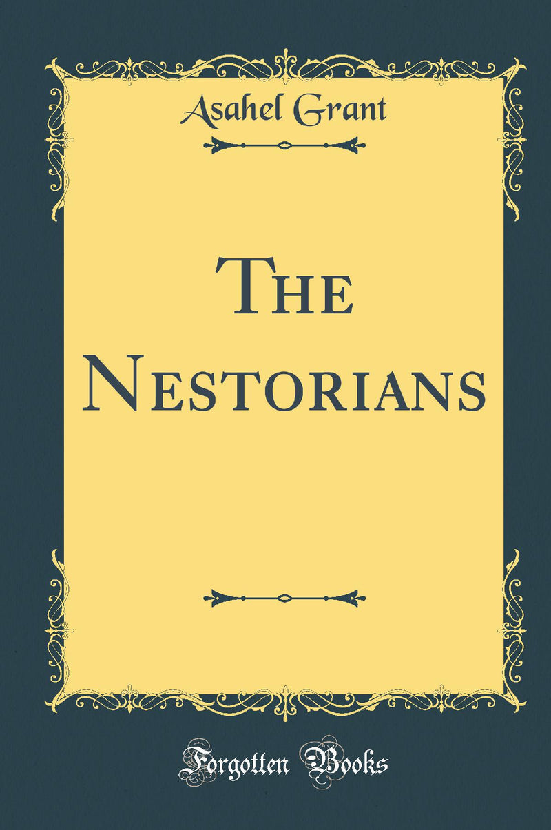 The Nestorians (Classic Reprint)