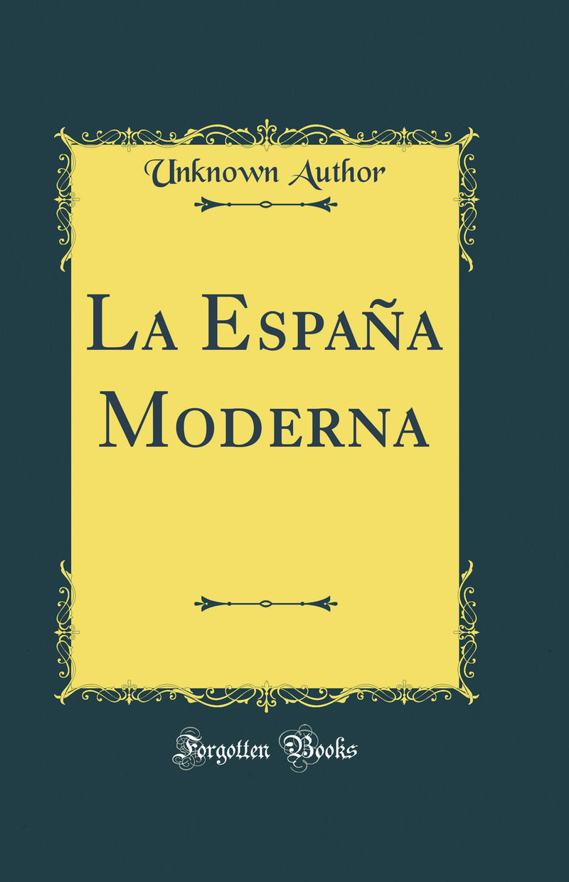 La España Moderna (Classic Reprint)