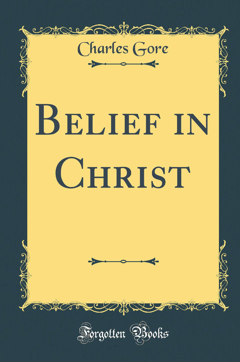 Belief in Christ (Classic Reprint)