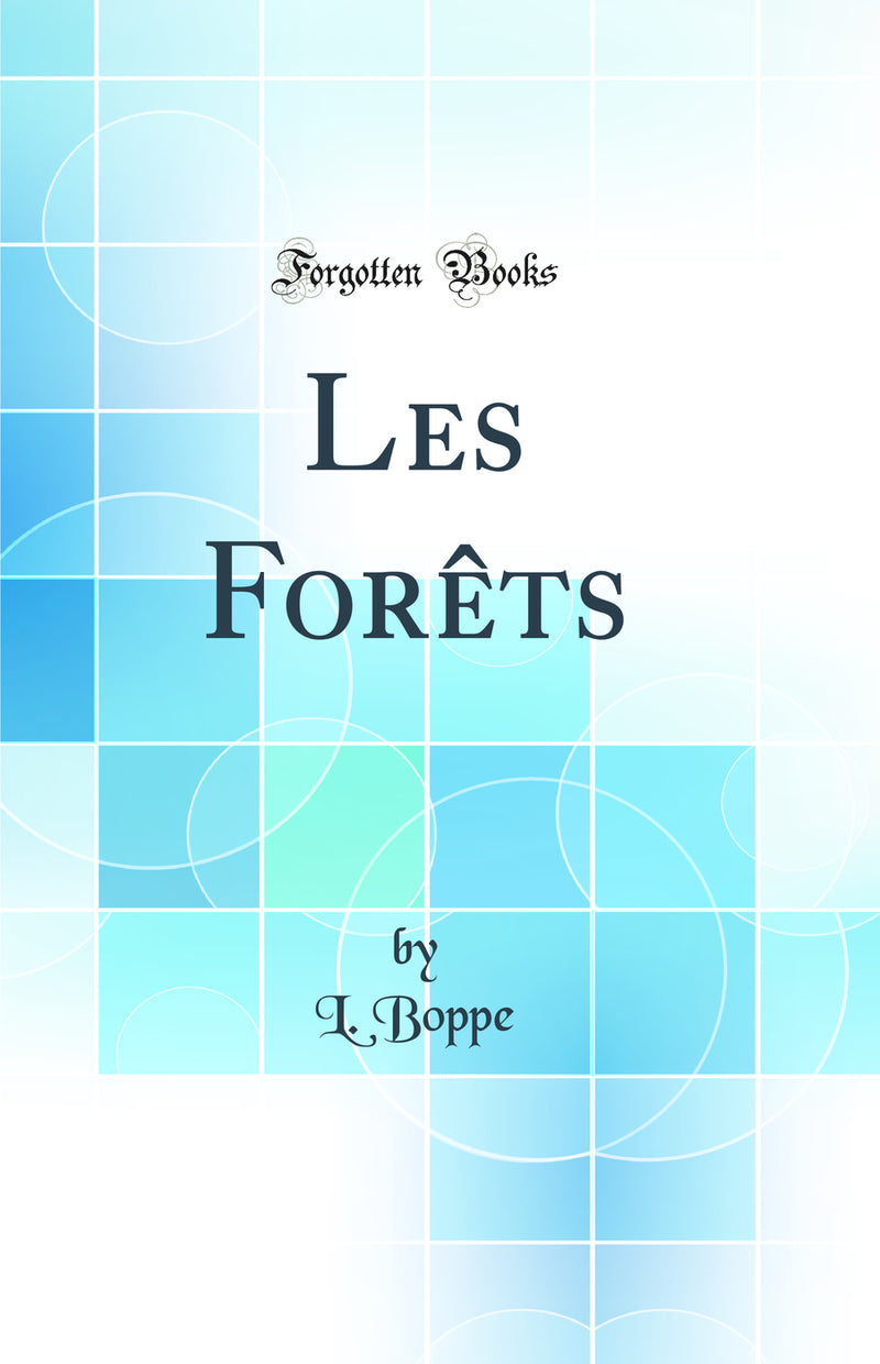 Les Forêts (Classic Reprint)