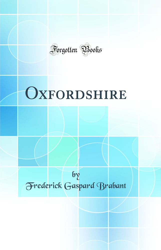 Oxfordshire (Classic Reprint)