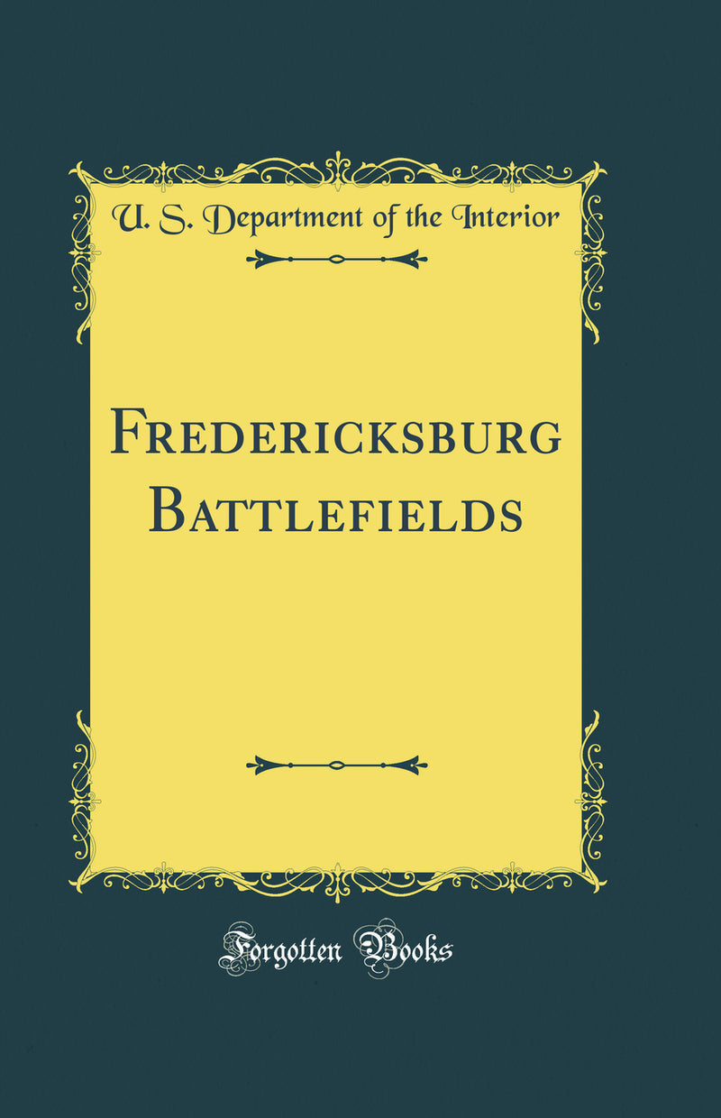 Fredericksburg Battlefields (Classic Reprint)