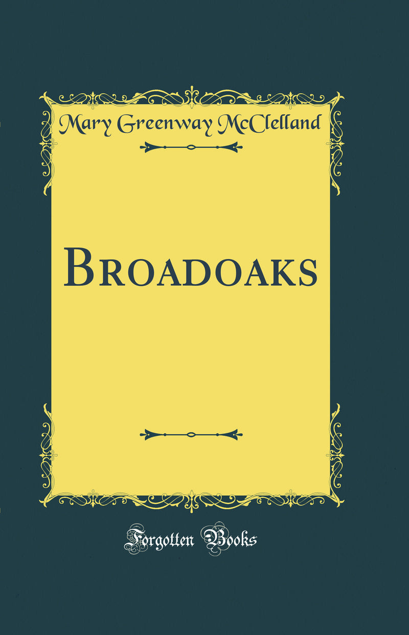 Broadoaks (Classic Reprint)