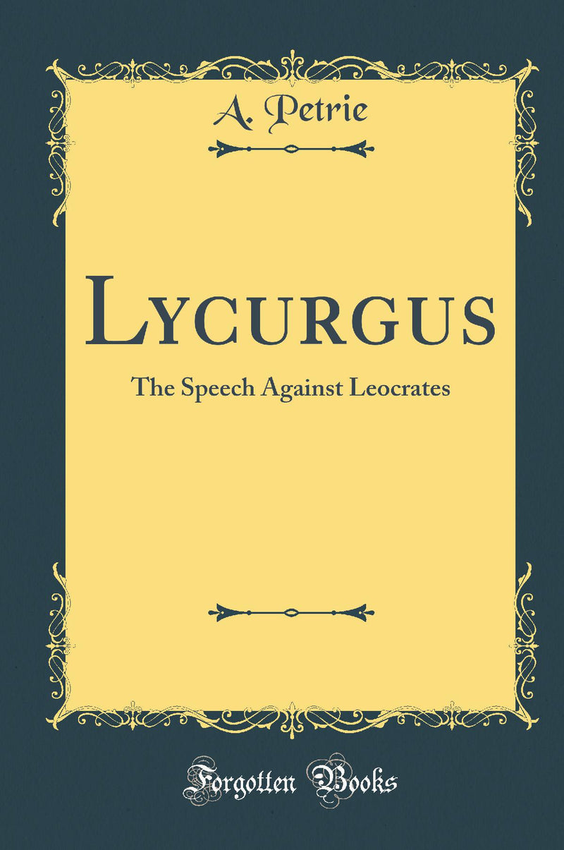 Lycurgus: The Speech Against Leocrates (Classic Reprint)