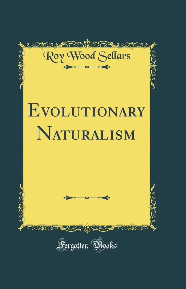 Evolutionary Naturalism (Classic Reprint)