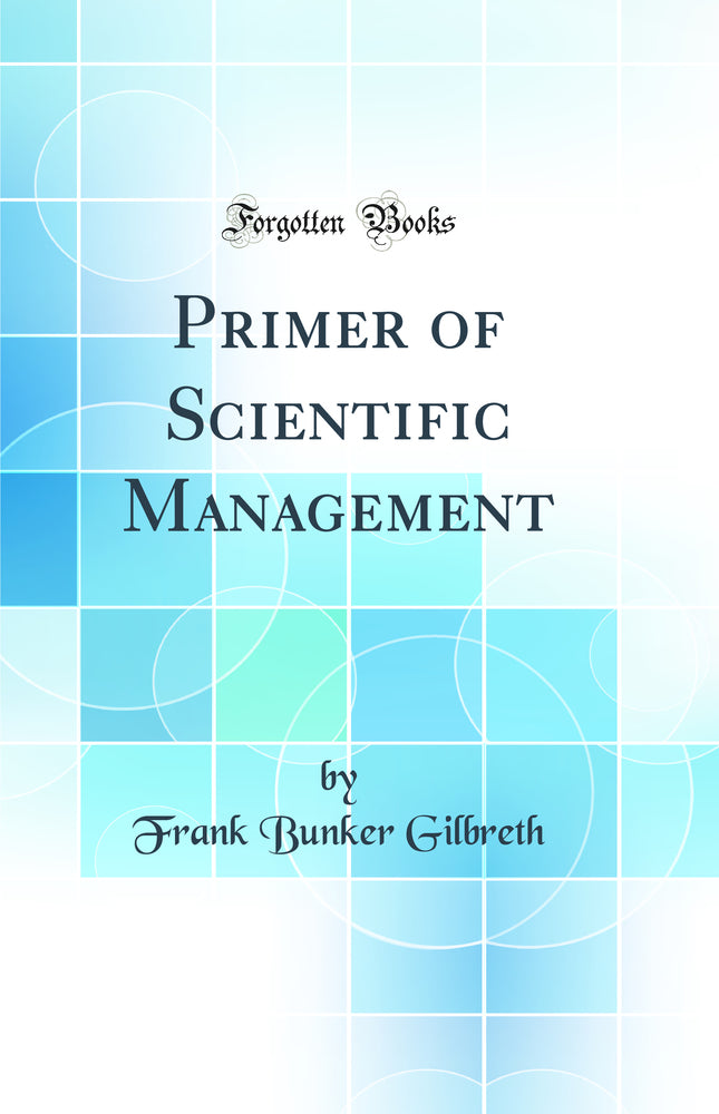 Primer of Scientific Management (Classic Reprint)