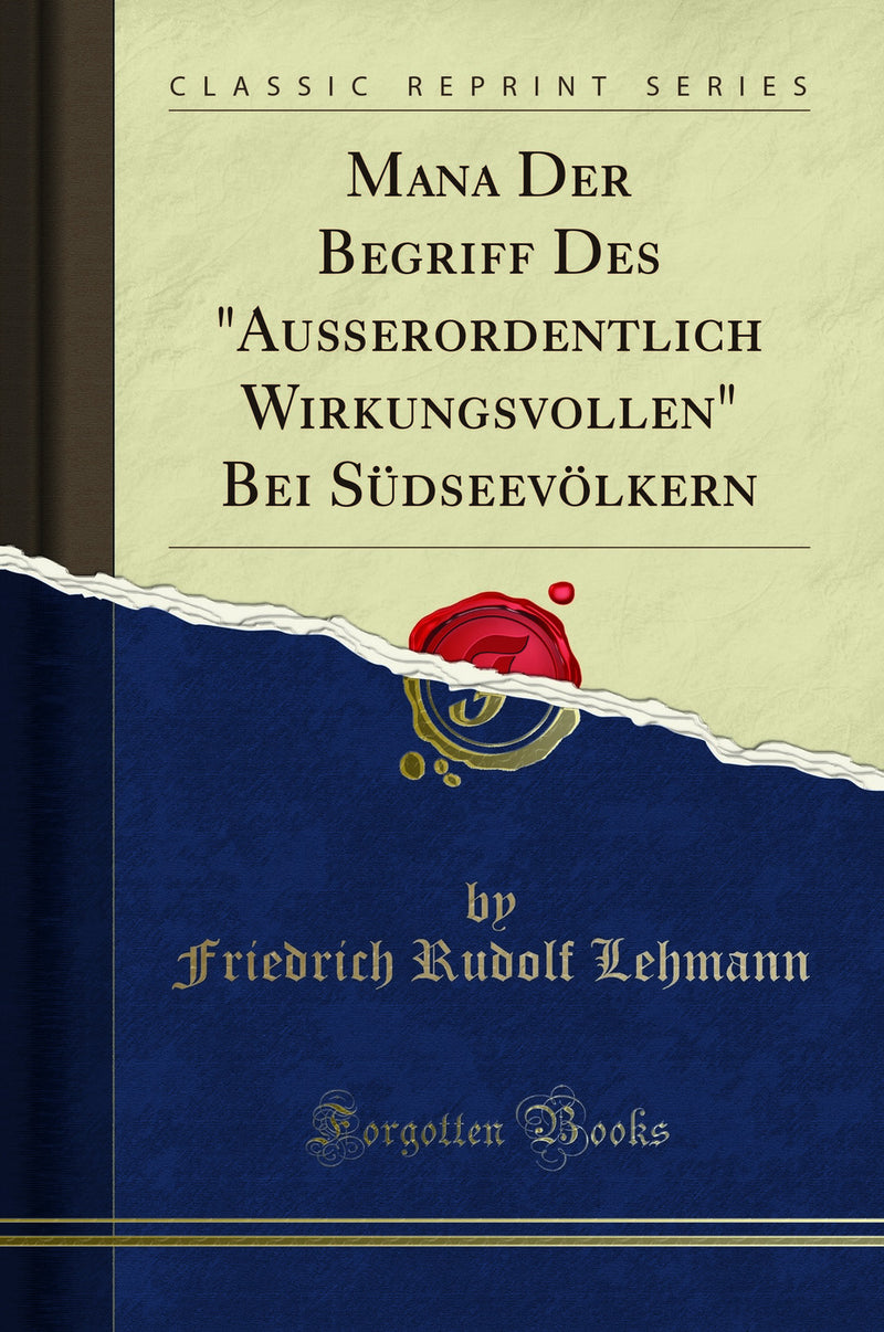 "Mana Der Begriff Des "Außerordentlich Wirkungsvollen" Bei Südseevölkern (Classic Reprint)"