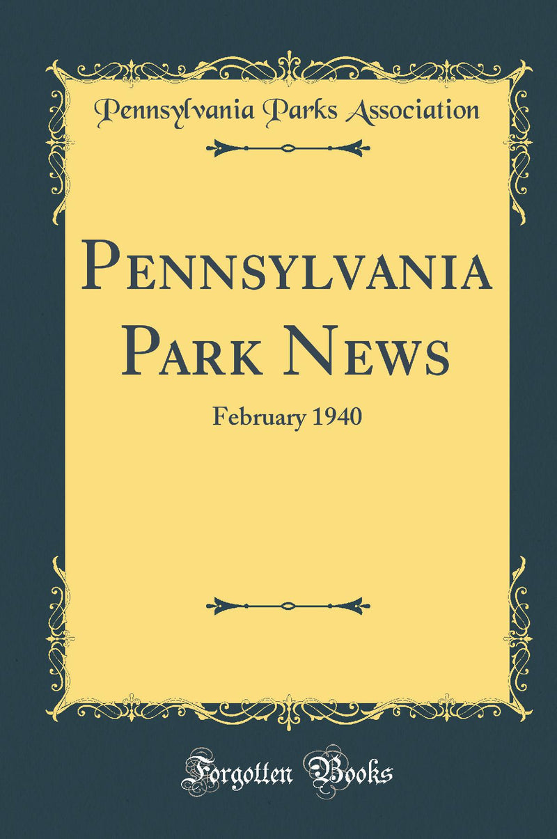 Pennsylvania Park News: February 1940 (Classic Reprint)