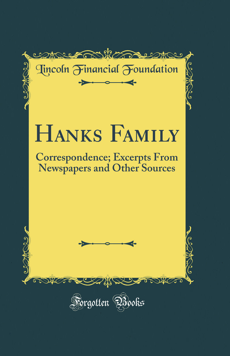 Hanks Family: Correspondence; Excerpts From Newspapers and Other Sources (Classic Reprint)