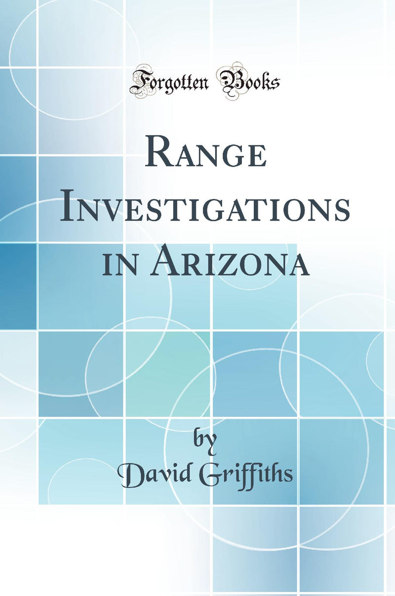 Range Investigations in Arizona (Classic Reprint)