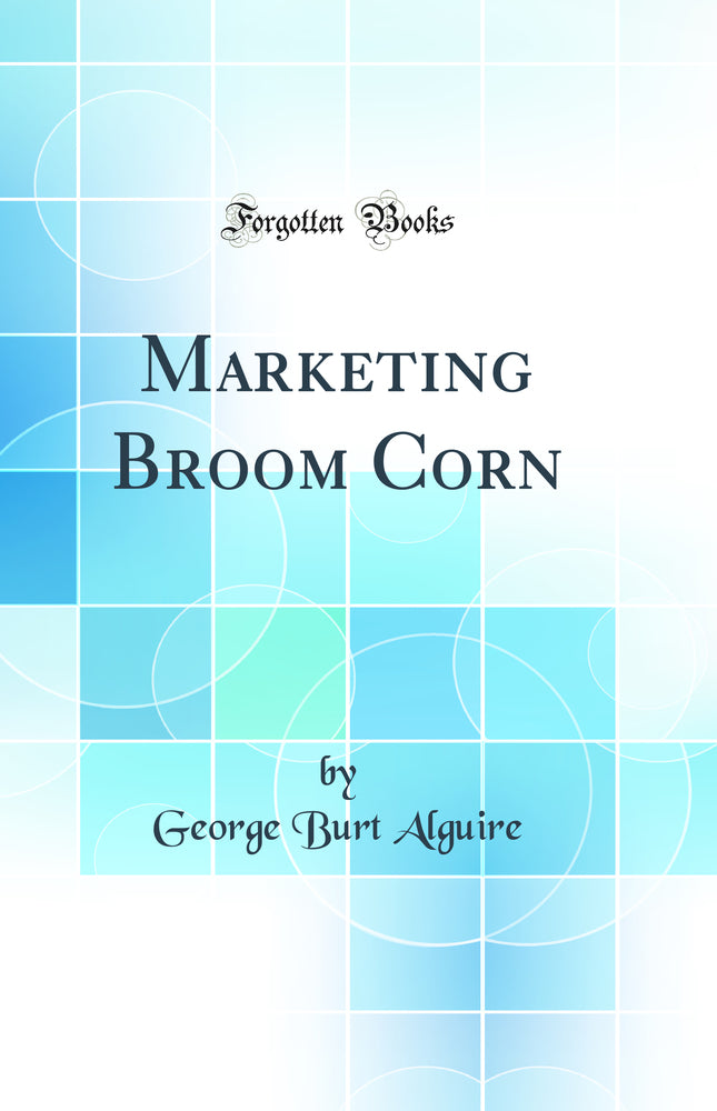 Marketing Broom Corn (Classic Reprint)