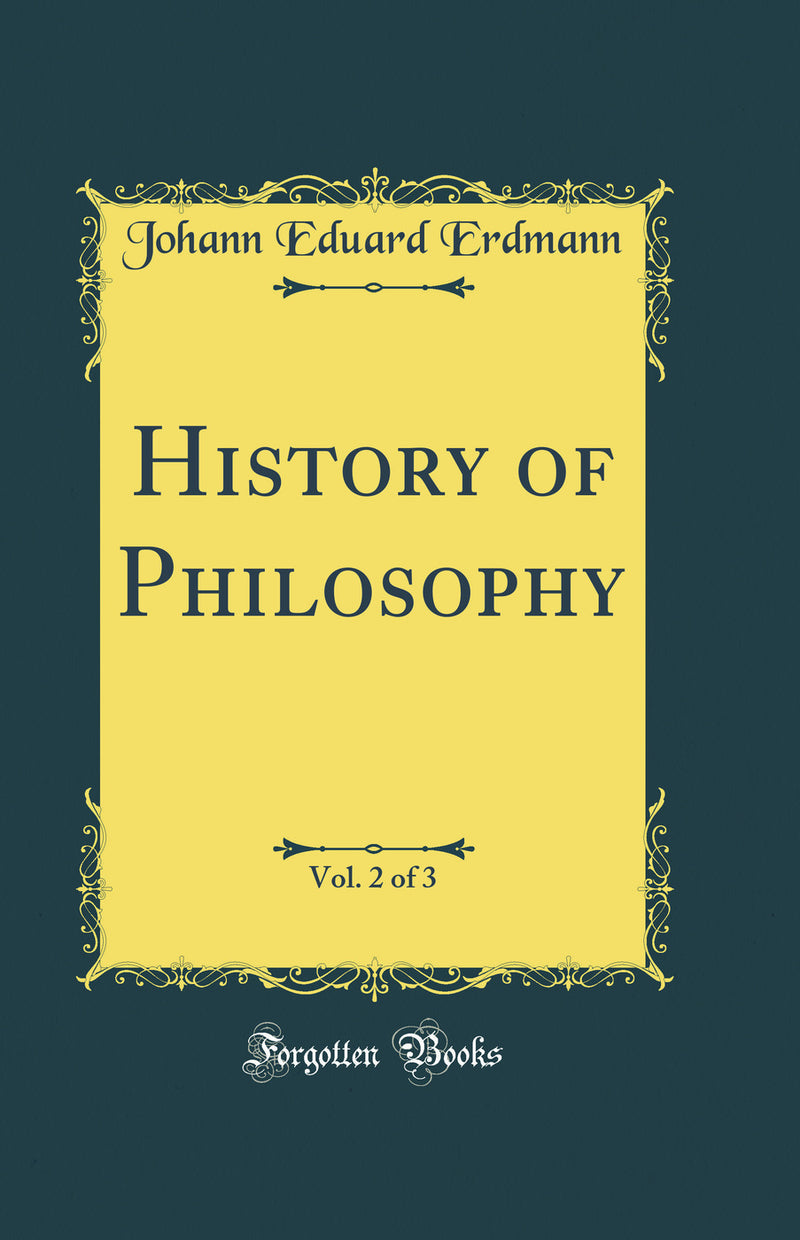 History of Philosophy, Vol. 2 of 3 (Classic Reprint)