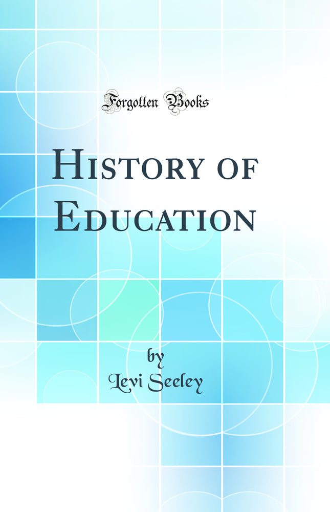 History of Education (Classic Reprint)