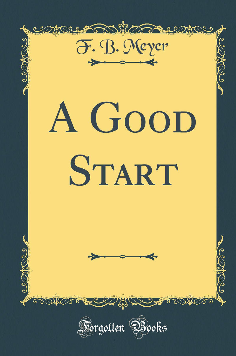 A Good Start (Classic Reprint)