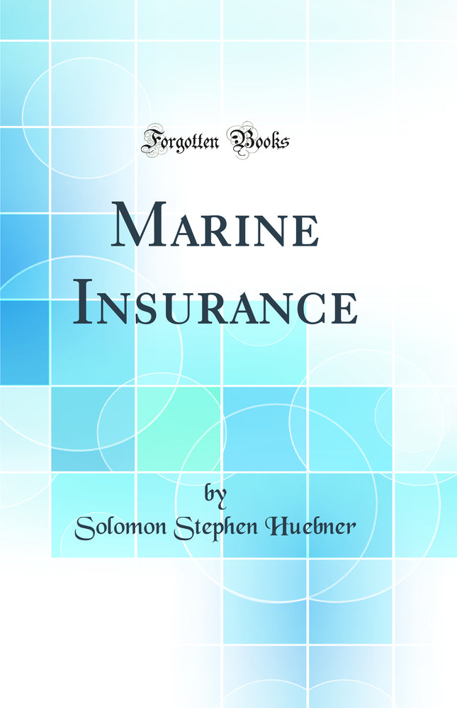 Marine Insurance (Classic Reprint)