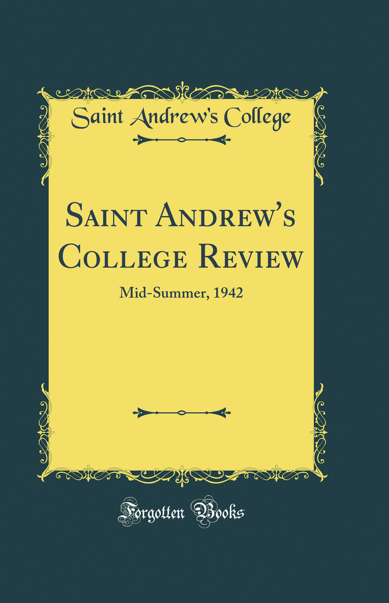 Saint Andrew''s College Review: Mid-Summer, 1942 (Classic Reprint)