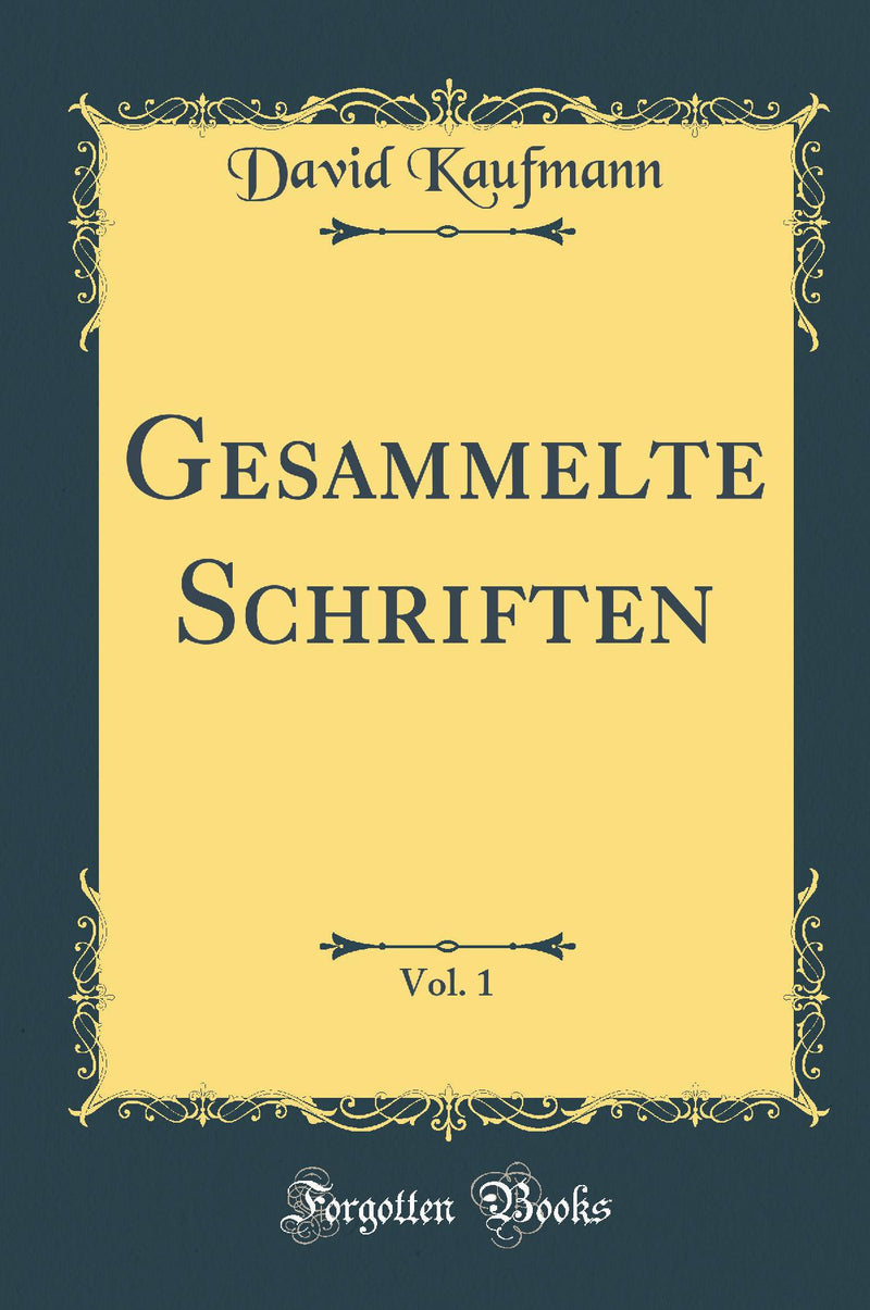 Gesammelte Schriften, Vol. 1 (Classic Reprint)