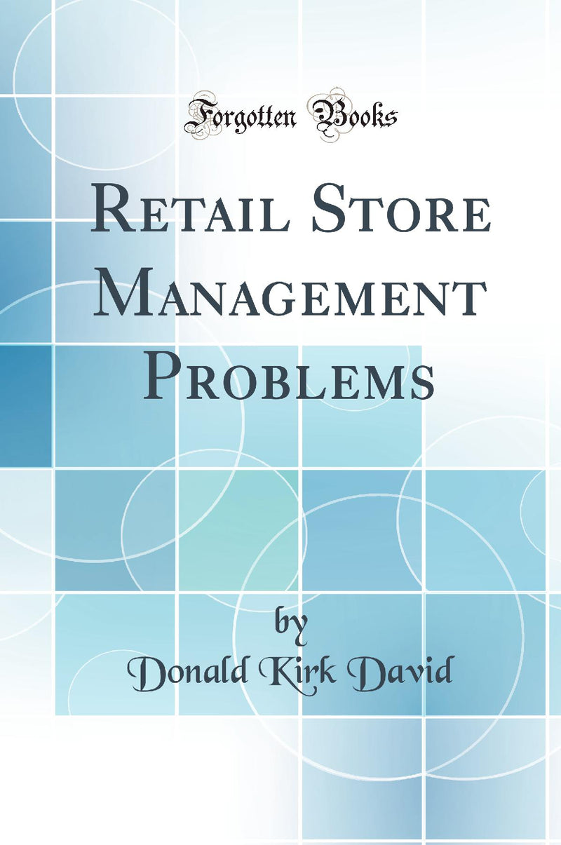 Retail Store Management Problems (Classic Reprint)