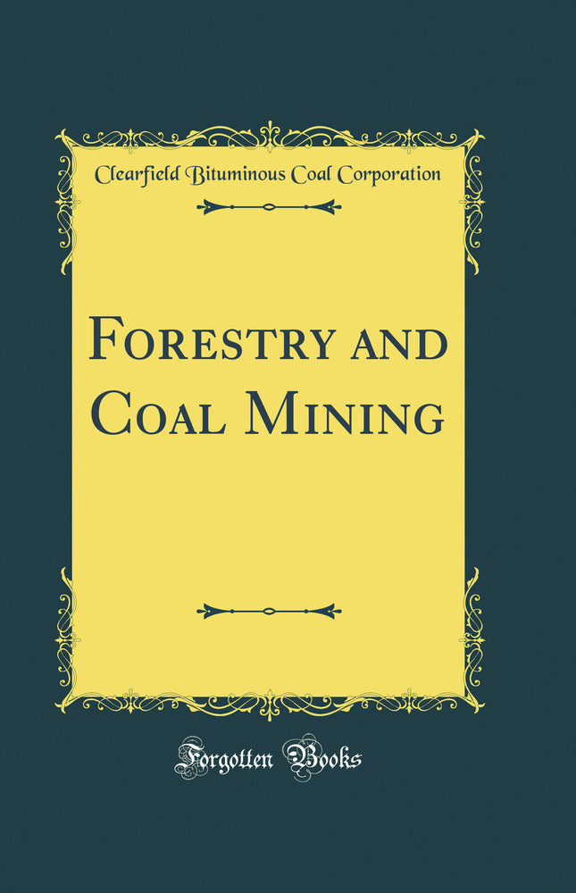 Forestry and Coal Mining (Classic Reprint)