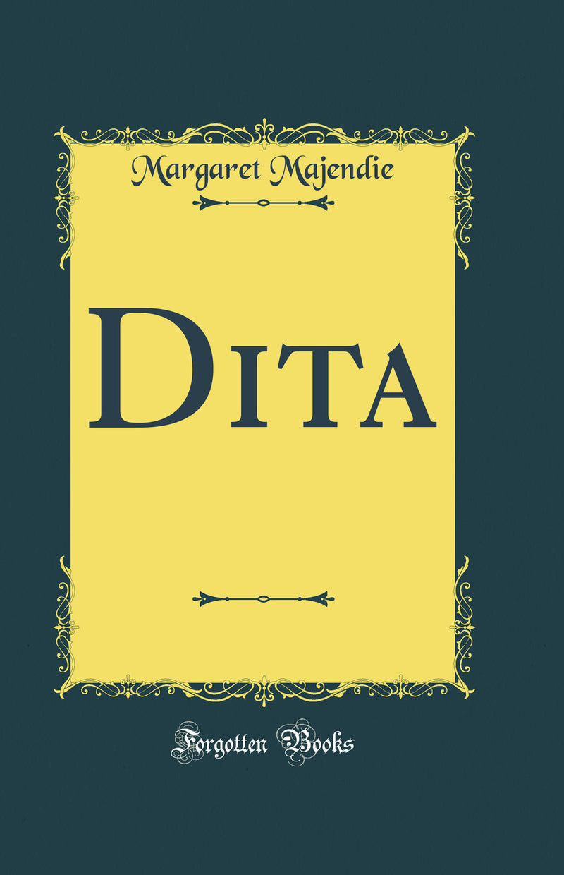 Dita (Classic Reprint)