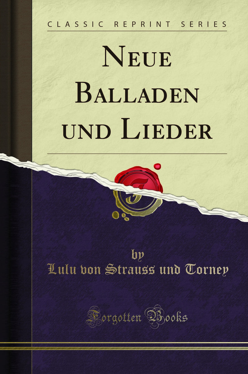 Neue Balladen und Lieder (Classic Reprint)