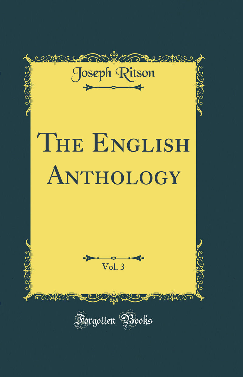 The English Anthology, Vol. 3 (Classic Reprint)